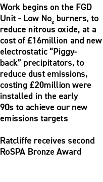 Work begins on the FGD Unit Low Nox burners, to reduce nitrous oxide, at a cost of £16million and new electrostatic “...
