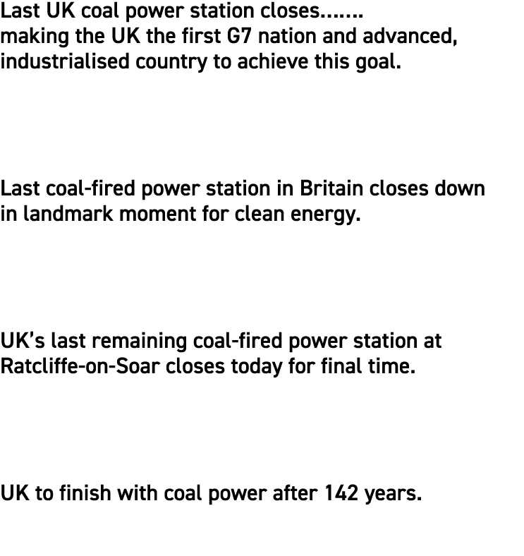 Last UK coal power station closes……. making the UK the first G7 nation and advanced, industrialised country to achiev...